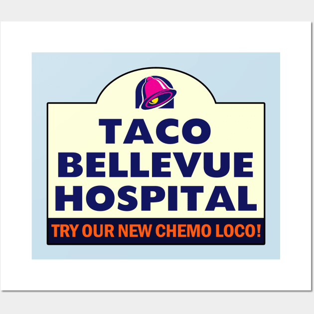 Taco Bellevue Hospital Wall Art by THRILLHO